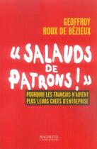 Couverture du livre « SALAUDS DE PATRONS » de Geoffroy Roux De Bezieux aux éditions Hachette Litteratures