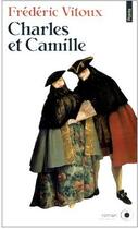 Couverture du livre « Charles et Camille » de Frederic Vitoux aux éditions Points