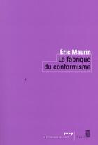 Couverture du livre « La fabrique du conformisme » de Eric Maurin aux éditions Seuil