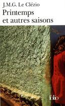 Couverture du livre « Printemps et autres saisons » de Jean-Marie Gustave Le Clezio aux éditions Folio