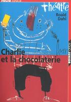 Couverture du livre « Charlie et la chocolaterie » de Roald Dahl aux éditions Gallimard-jeunesse