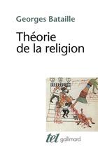 Couverture du livre « Théorie de la religion » de Georges Bataille aux éditions Gallimard