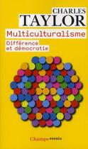 Couverture du livre « Multiculturalisme ; différence et démocratie » de Charles Taylor aux éditions Flammarion