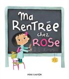 Couverture du livre « Ma rentrée chez Rose » de Brun Cosme Nadine et Annette Marnat aux éditions Pere Castor