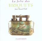 Couverture du livre « La folie des briquets » de Juan-Manuel Clarke aux éditions Flammarion