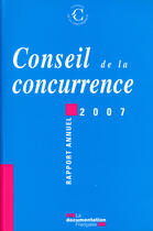 Couverture du livre « Conseil de la concurrence ; rapport annuel 2007 » de  aux éditions Documentation Francaise