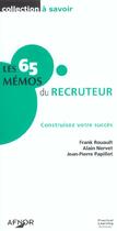 Couverture du livre « Les 65 memos du recruteur. construisez votre succes » de Rouault F. aux éditions Afnor
