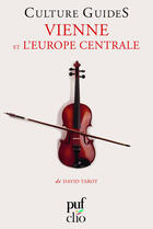 Couverture du livre « Vienne et l'Europe Centrale » de David Tarot aux éditions Puf