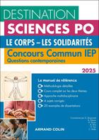 Couverture du livre « Destination Sciences Po Questions contemporaines 2025 - Concours commun IEP : Le Corps. Thème 2 » de Gregory Bozonnet et Antonin Dacos et Hugo Fer et Charlotte Keltz aux éditions Armand Colin