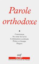 Couverture du livre « Parole orthodoxe » de Service Ortho Presse aux éditions Cerf