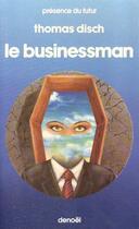 Couverture du livre « Le businessman » de Thomas M. Disch aux éditions Denoel