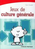 Couverture du livre « Jeux de culture générale » de Yann Caudal aux éditions Eyrolles