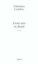 Couverture du livre « Cent Ans Et Demi » de Christian Combaz aux éditions Fayard