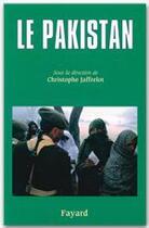 Couverture du livre « Le Pakistan » de Christophe Jaffrelot aux éditions Fayard