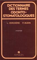Couverture du livre « Dictionnaire Des Termes Odonto Stomatologiques » de Verchere aux éditions Elsevier-masson