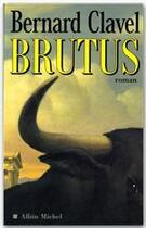 Couverture du livre « Brutus » de Bernard Clavel aux éditions Albin Michel