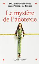 Couverture du livre « Le Mystère de l'anorexie » de Jean-Philippe De Tonnac et Docteur Xavier Pommereau aux éditions Albin Michel