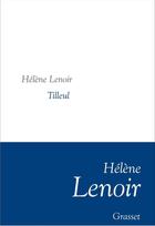 Couverture du livre « Tilleul » de Helene Lenoir aux éditions Grasset