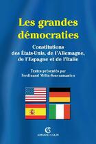 Couverture du livre « Les grandes démocraties ; constitutions des États-Unis, de l'Allemagne, de l'Espagne et de l'Italie » de Ferdinand Melin-Soucramanien aux éditions Armand Colin