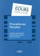 Couverture du livre « Procédures fiscales » de Jacques Grosclaude et Philippe Marchessou et Bruno Trescher aux éditions Dalloz