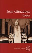 Couverture du livre « Ondine » de Jean Giraudoux aux éditions Le Livre De Poche
