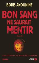 Couverture du livre « Bon sang ne saurait mentir t.2 » de Boris Akounine aux éditions Presses De La Cite