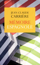 Couverture du livre « Mémoire espagnole » de Jean-Claude Carrière aux éditions Plon