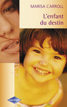 Couverture du livre « L'enfant du destin » de Marisa Carroll aux éditions Harlequin