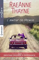 Couverture du livre « L'amour en chemin » de Raeanne Thayne aux éditions Harlequin