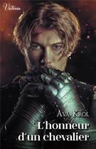 Couverture du livre « L'honneur d'un chevalier » de Ava Krol aux éditions Harlequin