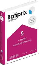 Couverture du livre « BATIPRIX T.5 ; plâtrerie ; menuiserie intérieure (édition 2018) » de  aux éditions Groupe Moniteur