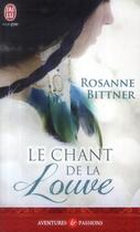 Couverture du livre « Le chant de la louve » de Rosanne Bittner aux éditions J'ai Lu