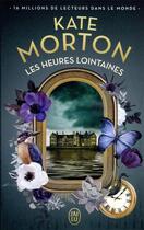 Couverture du livre « Les heures lointaines » de Kate Morton aux éditions J'ai Lu