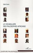 Couverture du livre « Le vocabulaire des philosophes africains » de Djibril Samb aux éditions L'harmattan