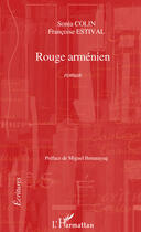 Couverture du livre « Rouge arménien » de Sonia Colin et Françoise Estival aux éditions Editions L'harmattan