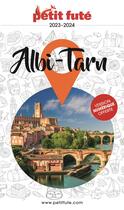 Couverture du livre « Guide albi-tarn 2023 petit fute » de Collectif Petit Fute aux éditions Le Petit Fute