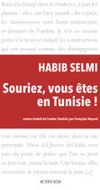 Couverture du livre « Souriez, vous êtes en Tunisie ! » de Habib Selmi aux éditions Editions Actes Sud