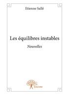 Couverture du livre « Les équilibres instables » de Etienne Salle aux éditions Editions Edilivre