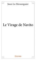 Couverture du livre « Le virage de navito » de Joan Lo Messorguier aux éditions Edilivre