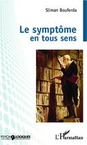 Couverture du livre « Le symptôme en tous sens » de Sliman Bouferda aux éditions L'harmattan