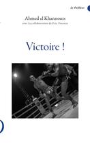 Couverture du livre « Victoire ! » de Ahmed El Khannouss aux éditions Le Publieur