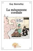 Couverture du livre « La mesentente cordiale » de Guy Bonnefoy aux éditions Edilivre