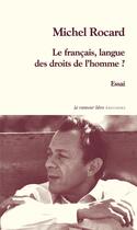 Couverture du livre « Le français, langue des droits de l'homme ? » de Michel Rocard aux éditions La Rumeur Libre