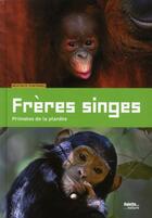 Couverture du livre « Frères singes ; primates de la planète » de Beatrice Fontanel aux éditions Palette