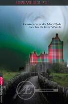 Couverture du livre « Le clan du Grey Watch » de Stephane Beguinot aux éditions Ex Aequo