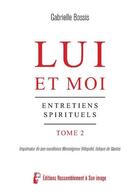 Couverture du livre « Lui et moi - L5081 : Entretiens spirituels » de Gabrielle Bossis aux éditions R.a. Image
