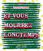 Couverture du livre « Et vous mourrez longtemps » de Jean-Paul Noziere aux éditions Thierry Magnier