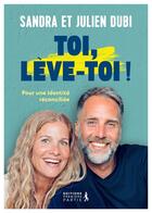 Couverture du livre « Toi, lève-toi ! » de Sandra Dubi et Julien Dubi aux éditions Premiere Partie