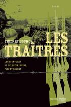 Couverture du livre « Les traîtres t.4 ; les aventures de Célestin Louise, flic et soldat » de Bourcy T aux éditions Nouveau Monde