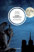 Couverture du livre « Paris horribilis ; chroniques parisiennes » de Marie-Agnes Moller aux éditions Le Texte Vivant